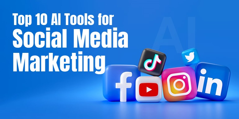 Top 10 Ai Tools For Social Media Marketing Ramal Marketing